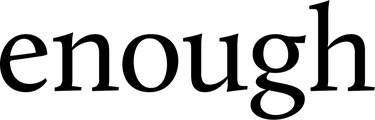 Enough Project